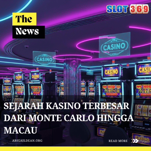 Sejarah Kasino Terbesar Dari Monte Carlo hingga Macau