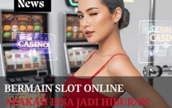 Bermain Slot Online Apakah Bisa Jadi Hiburan Tanpa Risiko