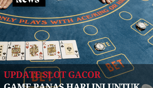Update Slot Gacor Game Panas Hari Ini untuk Kemenangan!